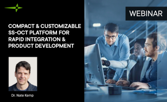 Compact and Customizable SS-OCT Platform for Rapid Integration and Product Development Webinar